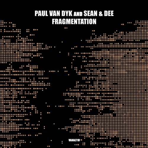 Paul van Dyk & Sean & Dee - Fragmentation [VANALT10]